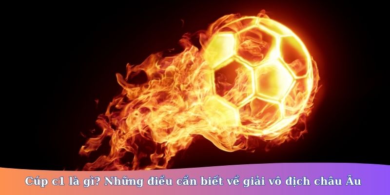 cúp c1 là gì