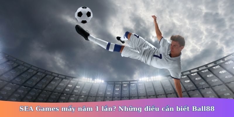 seagame mấy năm 1 lần